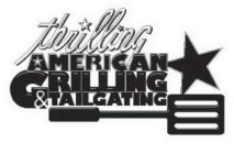 THRILLING AMERICAN GRILLING & TAILGATING