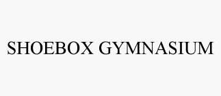 SHOEBOX GYMNASIUM