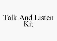 TALK AND LISTEN KIT