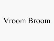 VROOM BROOM