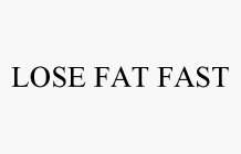 LOSE FAT FAST