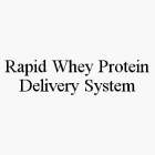 RAPID WHEY PROTEIN DELIVERY SYSTEM