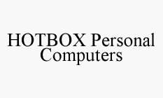 HOTBOX PERSONAL COMPUTERS