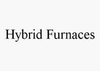 HYBRID FURNACES