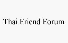 THAI FRIEND FORUM