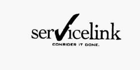 SERVICELINK CONSIDER IT DONE.