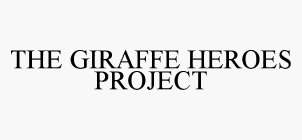 THE GIRAFFE HEROES PROJECT