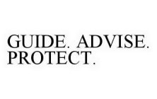 GUIDE. ADVISE. PROTECT.