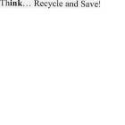 THINK...RECYCLE AND SAVE!