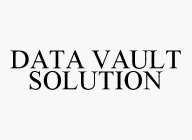 DATA VAULT SOLUTION