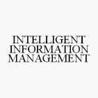 INTELLIGENT INFORMATION MANAGEMENT