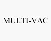 MULTI-VAC