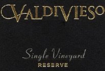 VALDIVIESO SINGLE VINEYARD RESERVE