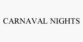 CARNAVAL NIGHTS