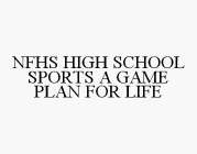 NFHS HIGH SCHOOL SPORTS A GAME PLAN FOR LIFE