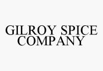GILROY SPICE COMPANY