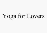 YOGA FOR LOVERS