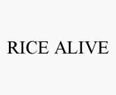 RICE ALIVE