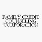 FAMILY CREDIT COUNSELING CORPORATION