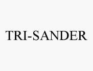 TRI-SANDER