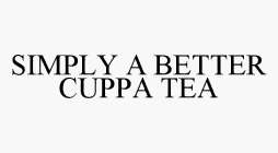 SIMPLY A BETTER CUPPA TEA