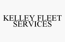 KELLEY FLEET SERVICES