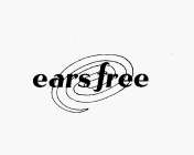 EARS FREE