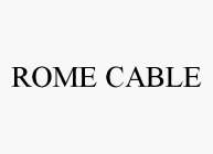 ROME CABLE