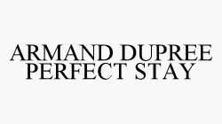 ARMAND DUPREE PERFECT STAY