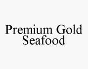 PREMIUM GOLD SEAFOOD