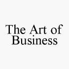THE ART OF BUSINESS