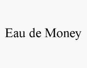 EAU DE MONEY