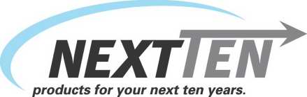 NEXTTEN PRODUCTS FOR YOUR NEXT TEN YEARS.