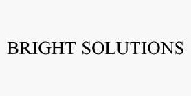 BRIGHT SOLUTIONS