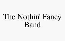THE NOTHIN' FANCY BAND