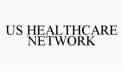 US HEALTHCARE NETWORK