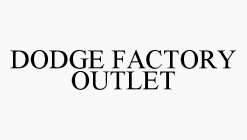 DODGE FACTORY OUTLET