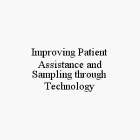 IMPROVING PATIENT ASSISTANCE AND SAMPLING THROUGH TECHNOLOGY