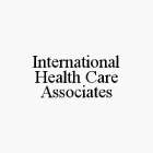 INTERNATIONAL HEALTH CARE ASSOCIATES