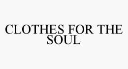 CLOTHES FOR THE SOUL