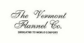THE VERMONT FLANNEL CO.  DEDICATED TO WORLD COMFORT