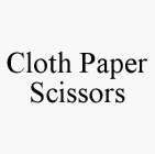 CLOTH PAPER SCISSORS