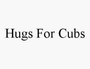 HUGS FOR CUBS
