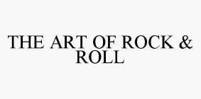 THE ART OF ROCK & ROLL