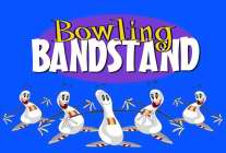 BOWLING BANDSTAND