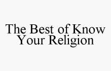 THE BEST OF KNOW YOUR RELIGION