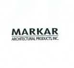 MARKAR ARCHITECTURAL PRODUCTS, INC.