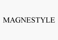 MAGNESTYLE