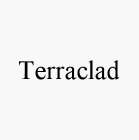 TERRACLAD