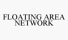 FLOATING AREA NETWORK